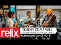 "Hungarian Dance No. 5" - Tommy Emmanuel Ft Frank Vignola & Vinny Raniolo | Relix Studio | 1/25/18
