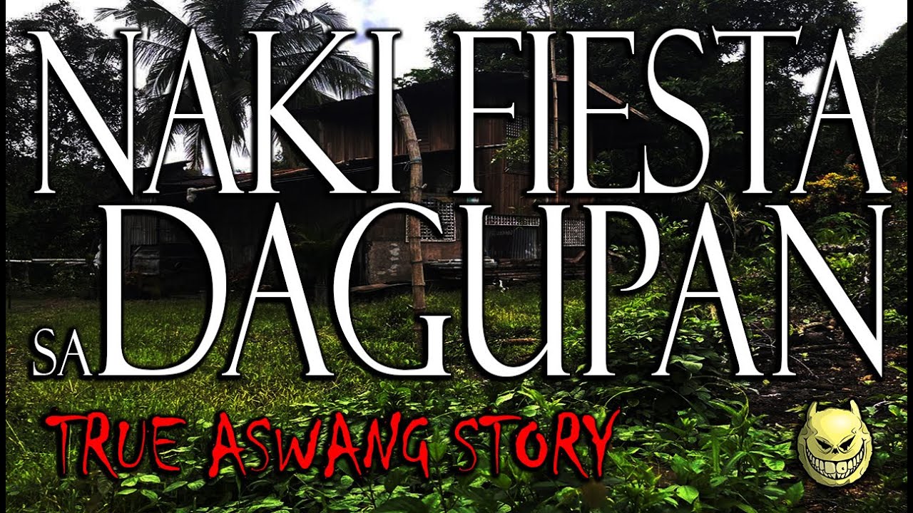 NAKI FIESTA SA DAGUPAN - TRUE ASWANG STORY
