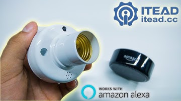 [TECH ROOM EP. 2]  Slampher: Smart Light Bulb Holder - iTead (Works with Amazon Alexa)