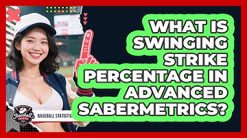 What Is Swinging Strike Percentage In Advanced Sabermetrics? - Baseball Statistics Vault