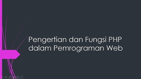 Pengertian dan Fungsi PHP dalam Pemrograman Web