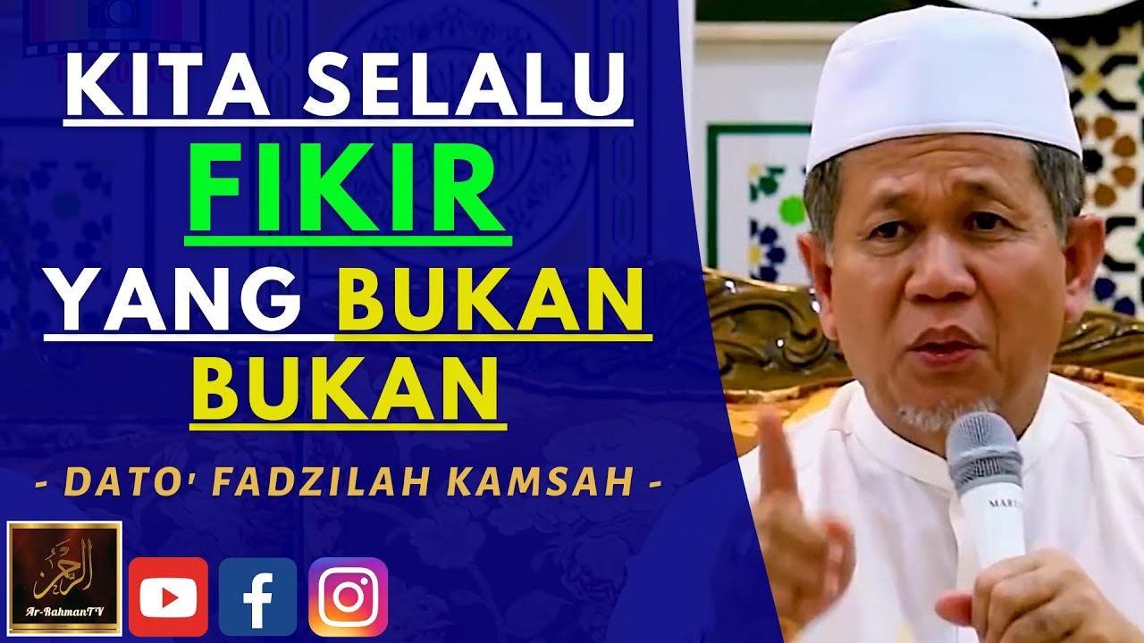 Dato Fadzilah Kamsah Kita Selalu Fikir Yang Bukan Bukan Youtube