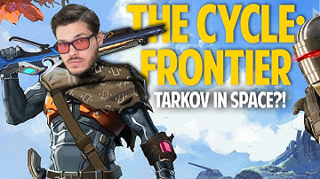 Escape from Tarkov In Space?! | The Cycle Frontier PvP & First Look