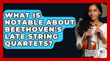 What Is Notable About Beethoven