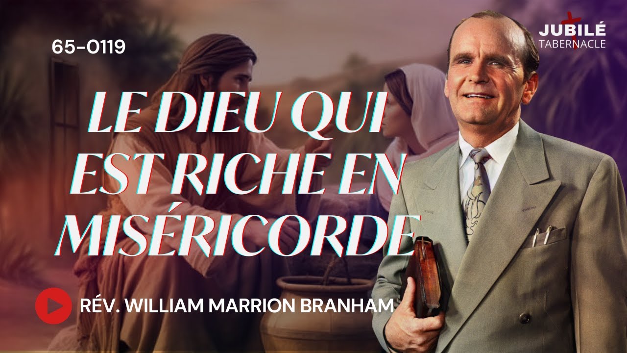 65-0119 - Le Dieu qui est riche en miséricorde | Prophète William Marrion Branham