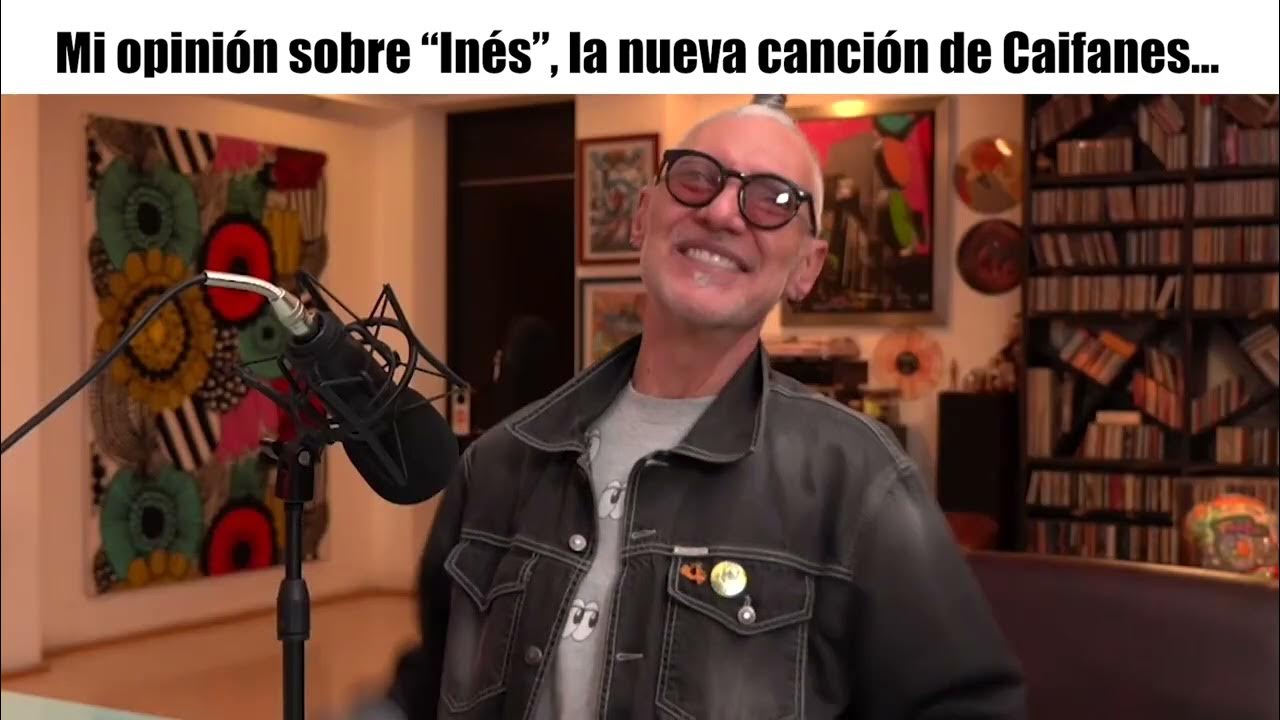 Mi opinión sobre Inés y la nueva canción de Caifanes | Charla con Sabo Romo Mi opinión sobre Inés y la nueva canción de Caifanes | Charla con Sabo Romo