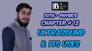 10th -  PHYSICS | LESSON # 17 | CHAPTER # 2 | TOPIC: ULTRASOUND  ULTRASONIC WAVES