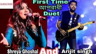 Finally Oporadhi duet hindi and bangla versionArijit singh and Shreya Ghoshal full song