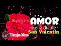 FELIZ DIA DE SAN VALENTIN ❤️ El mensaje de amor más bonito MENSAJES DE AMOR Y AMISTAD Valentines Day