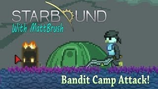 Mattbrush Plays Starbound Bandit Camp Attack