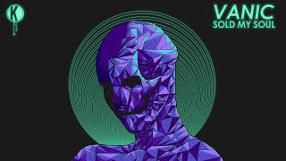 Vanic - Sold My Soul EP (Full Mix)