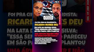 RICARDO NUNES REBATE ESQUERDISTA E DIZ QUE MARINA SILVA 'NÃO FEZ NADA POR SÃO PAULO' E QUER APOIO?