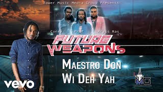 Maestro Don - Wi Deh Yah (Official Audio)