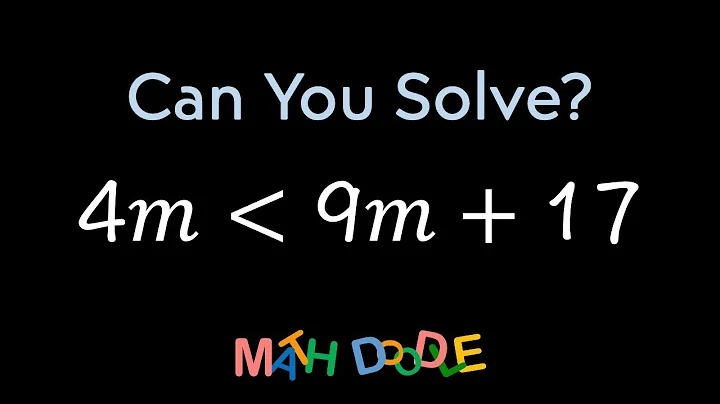 Solving Linear Inequality “4𝑚 ⟨ 9𝑚 + 17” | Step-by-Step Algebra Solution - Math Doodle