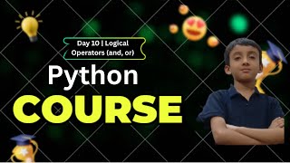 Python Full Course | Day 10 | Logical Operators (and, or) Explained
