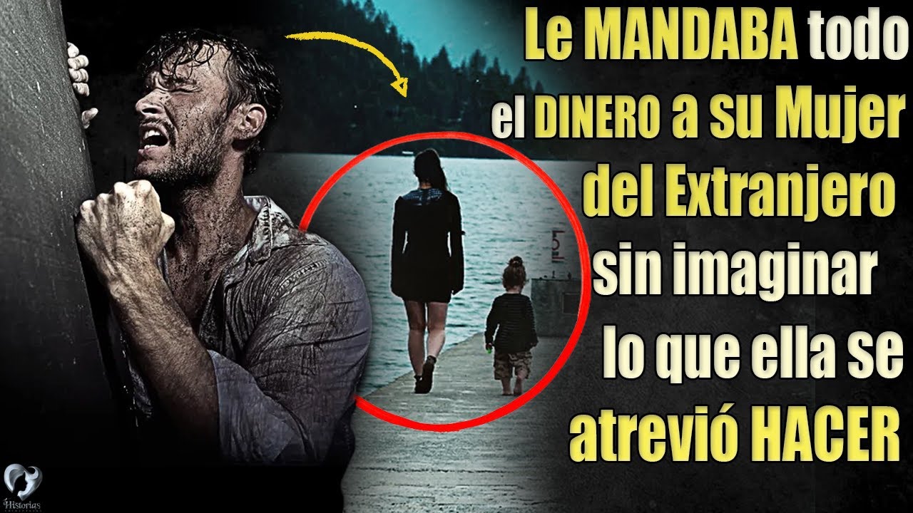 Le MANDABA todo el DINERO a su Mujer del Extranjero sin imaginar lo que ella Hacia...