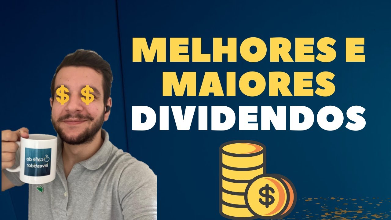 Dividendos! Os Maiores e Melhores Dividendos. As Melhores Ações de