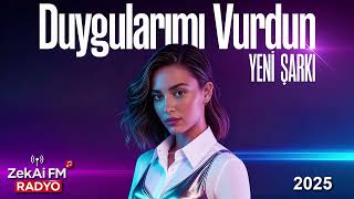 Duygularımı Vurdun (2025) - Yeni Şarkı Zekai Fm