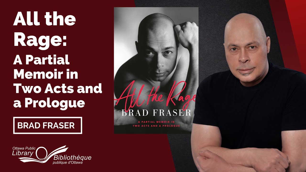 Brad Fraser : All the Rage | Ottawa Public Library