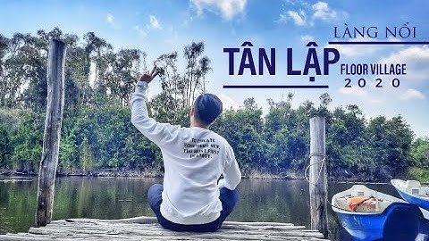 REVIEW LÀNG NỔI TÂN LẬP 2020 I Có gì trong khu rừng tràm giữa đồng bằng.?