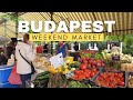 Best Budapest Weekend Market - Hungary 🇭🇺