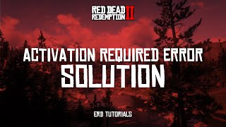 RED DEAD REDEMPTION 2 | ACTIVATION REQUIRED ERROR SOLUTION