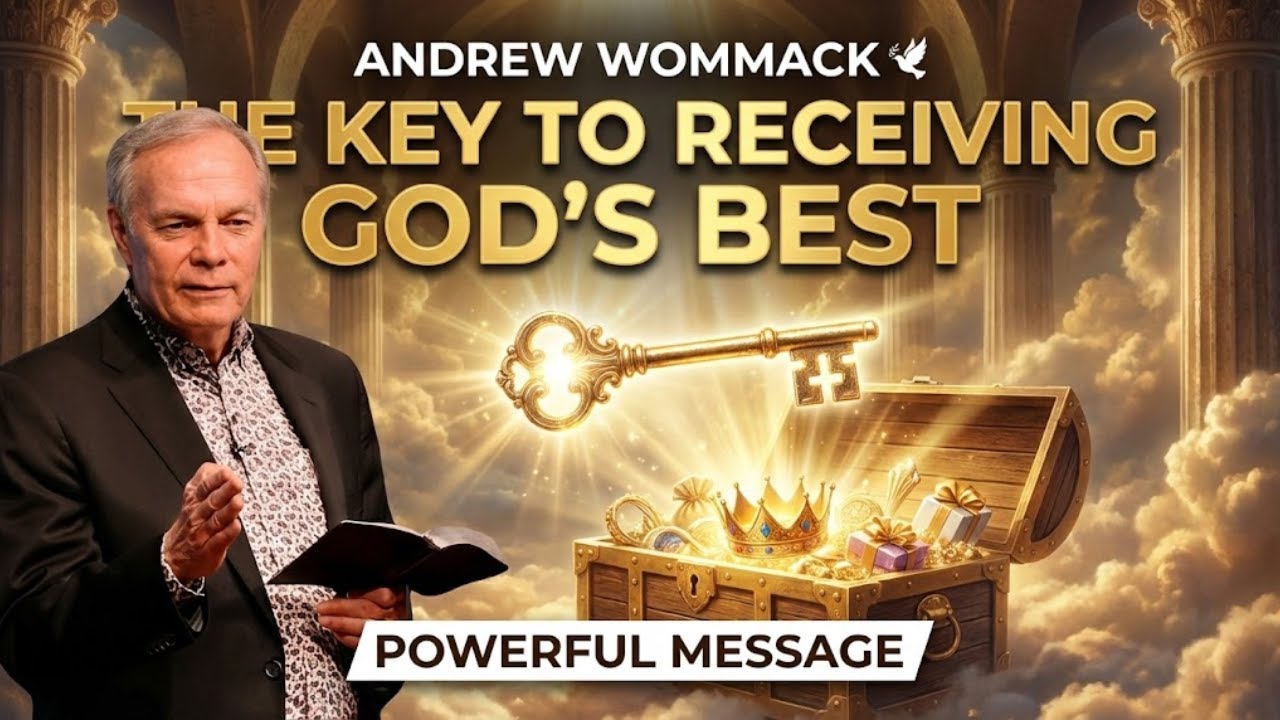 Andrew Wommack 🕊️ The Key to Receiving God’s Best | POWERFUL MESSAGE