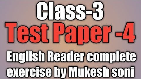 Class-3,Test Paper-4, English Reader Mittsure Complete exercise by Mukesh soni