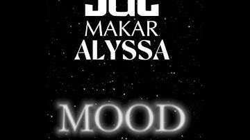 JUL x MAKAR X ALYSSA - MOOD (Remix) Audio Officiel