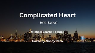 Complicated Heart - Michael Learns to Rock - Cover Nonoy Pena