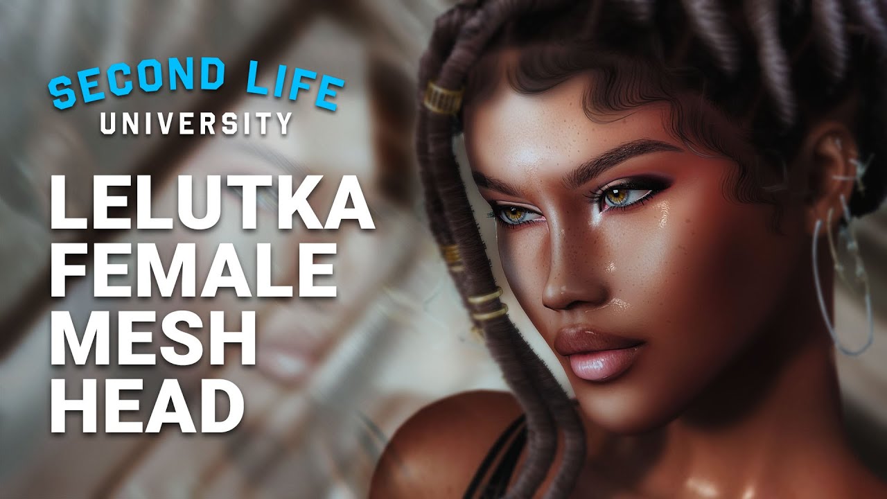 Second Life University - How to Upgrade your Avatar's Head with a Lelutka Female  Mesh Head 