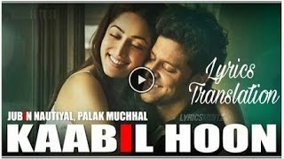 kaabil hoon | kaabil | Hrithik roshan |Yamini gautam |Jubin Nautiyal ,Palak | English -Hindi |