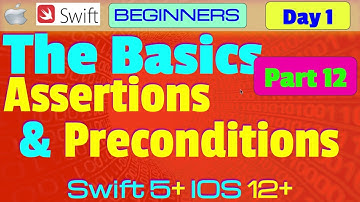 IOS , Swift 5, Interview Theory, Tutorial, #01 P12  The Basics - Assertions & Preconditions