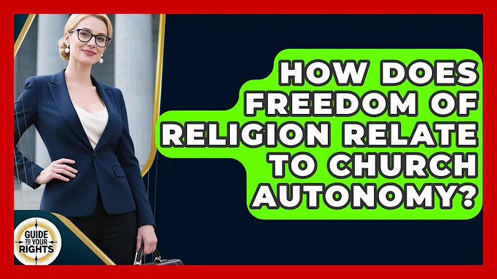 How Does Freedom of Religion Relate to Church Autonomy? | Guide To Your Rights News