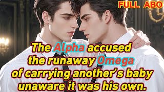 【ABO】The Alpha accused the runaway Omega of carrying another’s baby—unaware it was his own.#bl screenshot 2