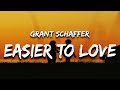 Grant Schaffer Easier To Love Lyrics mp3