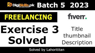 Digiskills Freelancing exercise no 3 Batch 5 2023 | Freelancing exercise 3 Batch 5 | Lahorititan