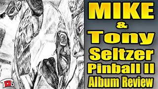MIKE & Tony Seltzer - Pinball II Album Review