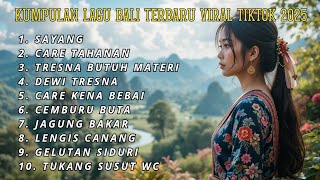 KUMPULAN LAGU BALI VIRAL TIKTOK TERBARU 2025 || FULL ALBUM LAGU BALI 2025 ||