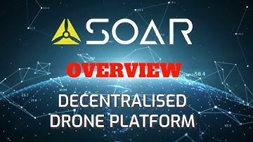 Overview Soar Decentralised SUPER MAP using BLOCKCHAIN