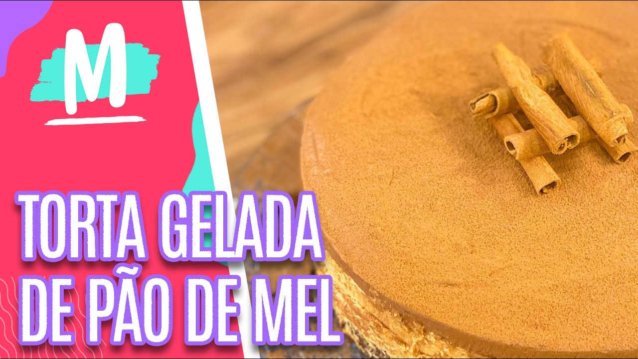 Deliciosa TORTA GELADA DE PÃO DE MEL - Mulheres (16/08/22)