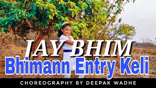 Best Bhim Geet Bhimann Entry Keli song , choreography by: deepak wadhe