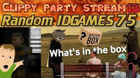 Clippy Party Stream 13: Random IDGAMES 75 - LIVE! Random maps, guests and more? Merry Clipmas! hi