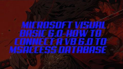 Microsoft visual basic 6.0 -How to connect a vb 6.0 to MSAccess database