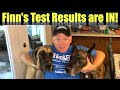 Finn's Test Results are in!