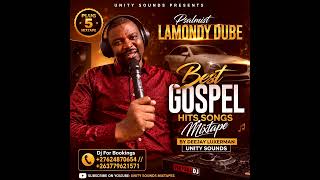 Psalmist Lamondy Dube ▶️ Best Gospel Hits🎧 Songs 2026 Mix 🍒Plug 5 By Deejay Luxerman Unity sounds