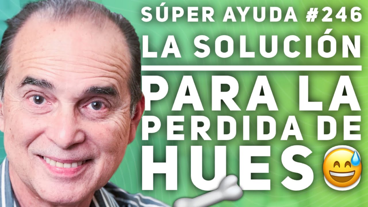 SÚPER AYUDA #246 La Solución Para La Perdida De Hueso