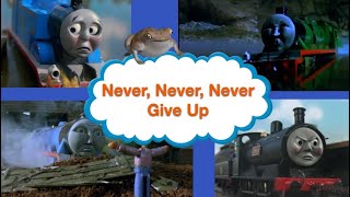 Never, Never, Never Give Up (Re-edited)