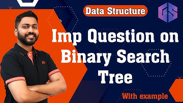 Lec-57: Imp Question on Binary Search Tree | GATE Question | Data Structure