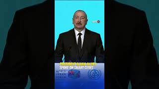 President Ilham Aliyev spoke and emphasized smart city development and urban planning at WUF13